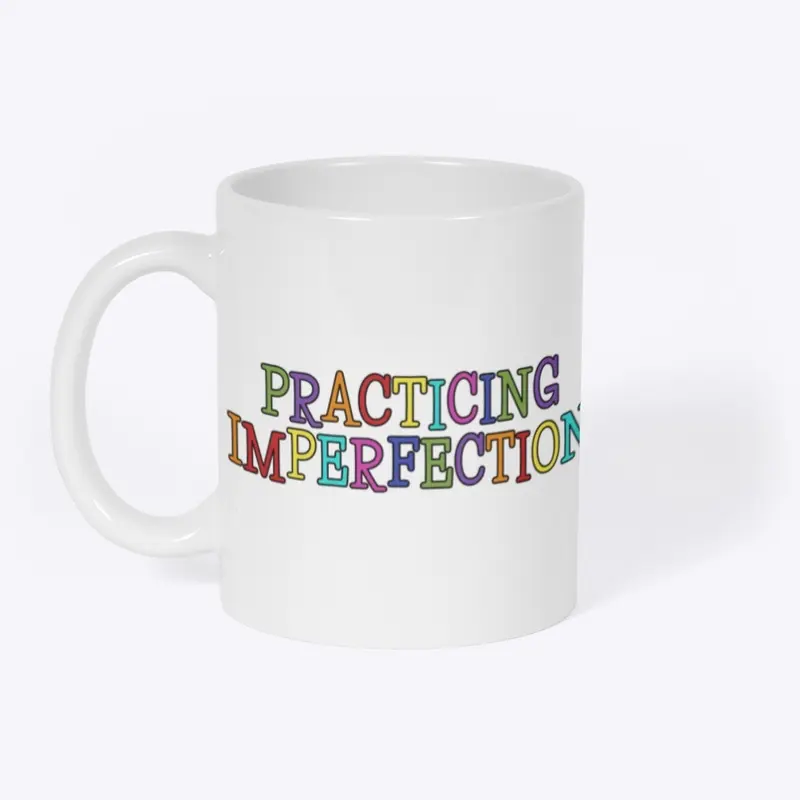 Practicing Imperfection